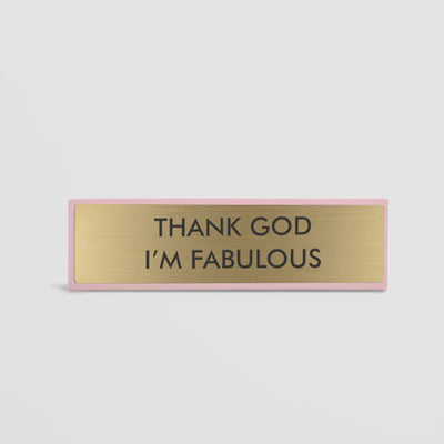 Funny Desk Sign - Thank God I'm Fabulous in Gold and Pink