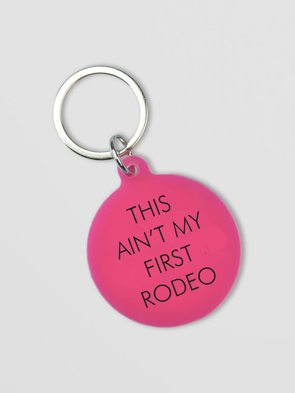 This Ain't My First Rodeo Keytag