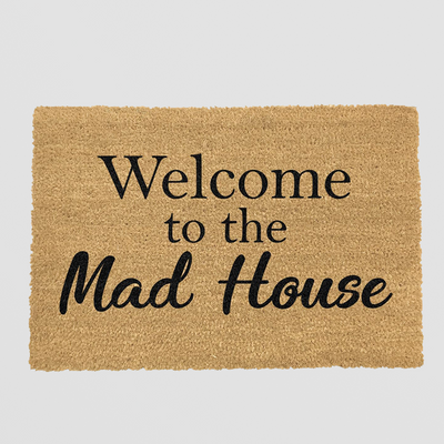 Welcome To The Mad House Doormat. A Bold Hello for Brave Guests