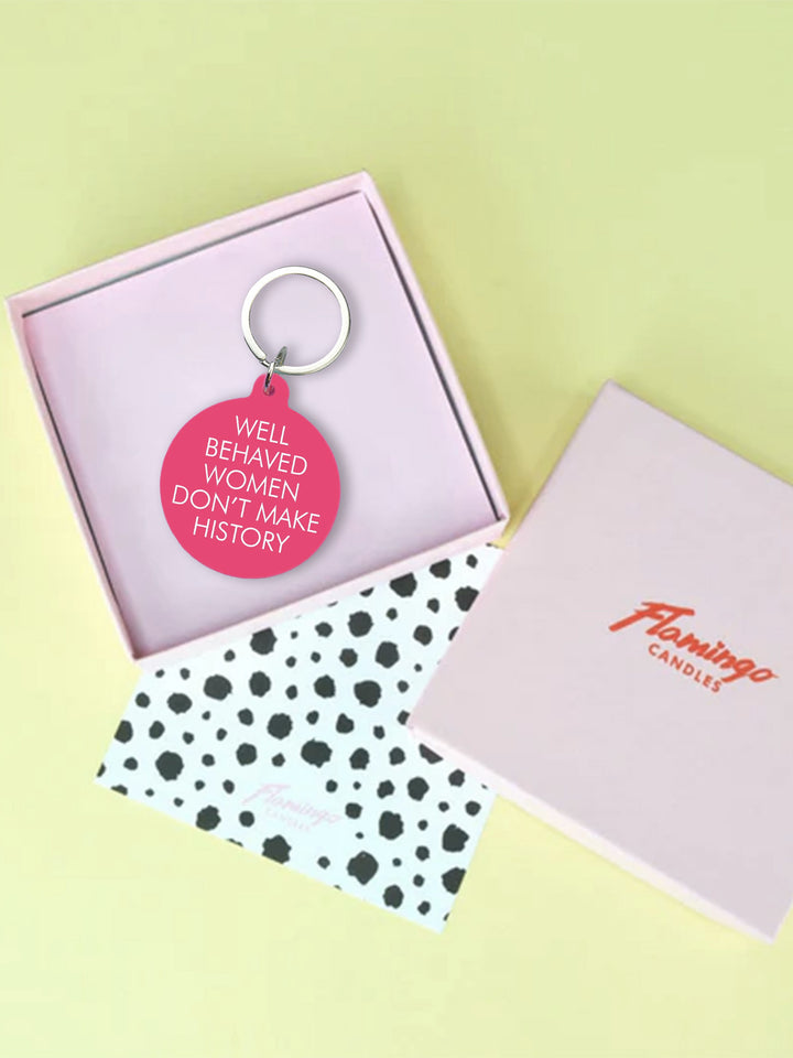 Well Behaved Women Don't Make History Keytag Additional 4