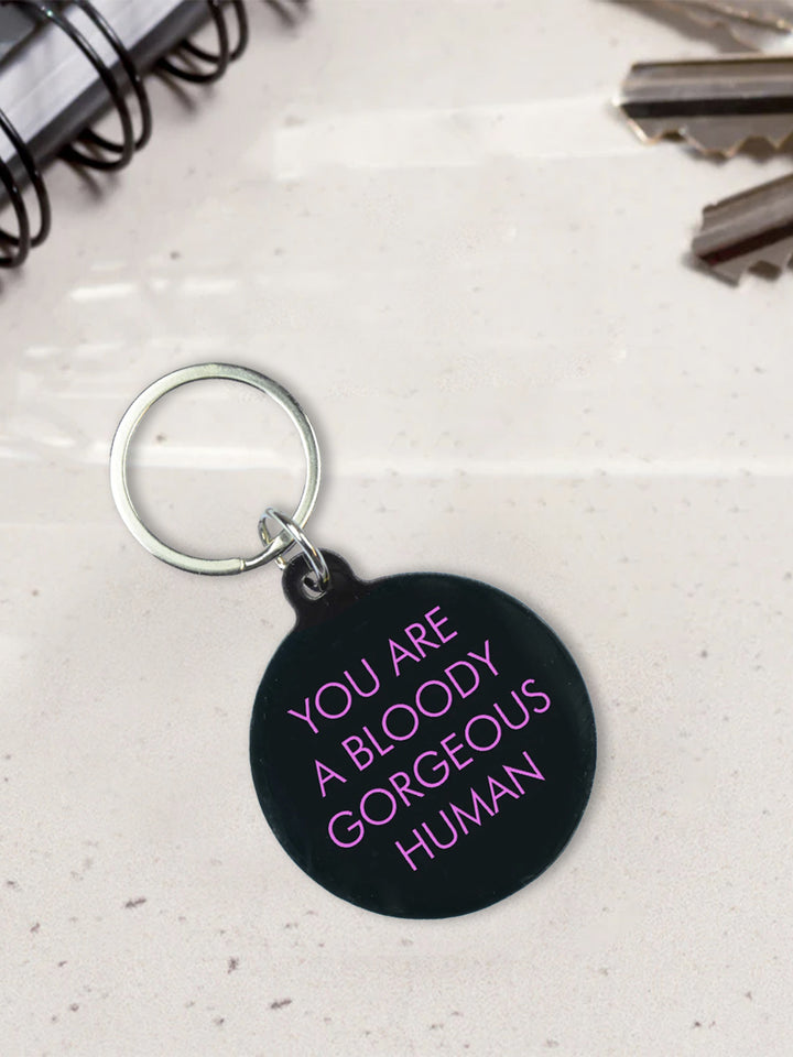 You Are a Bloody Gorgeous Human Keytag Additional 2