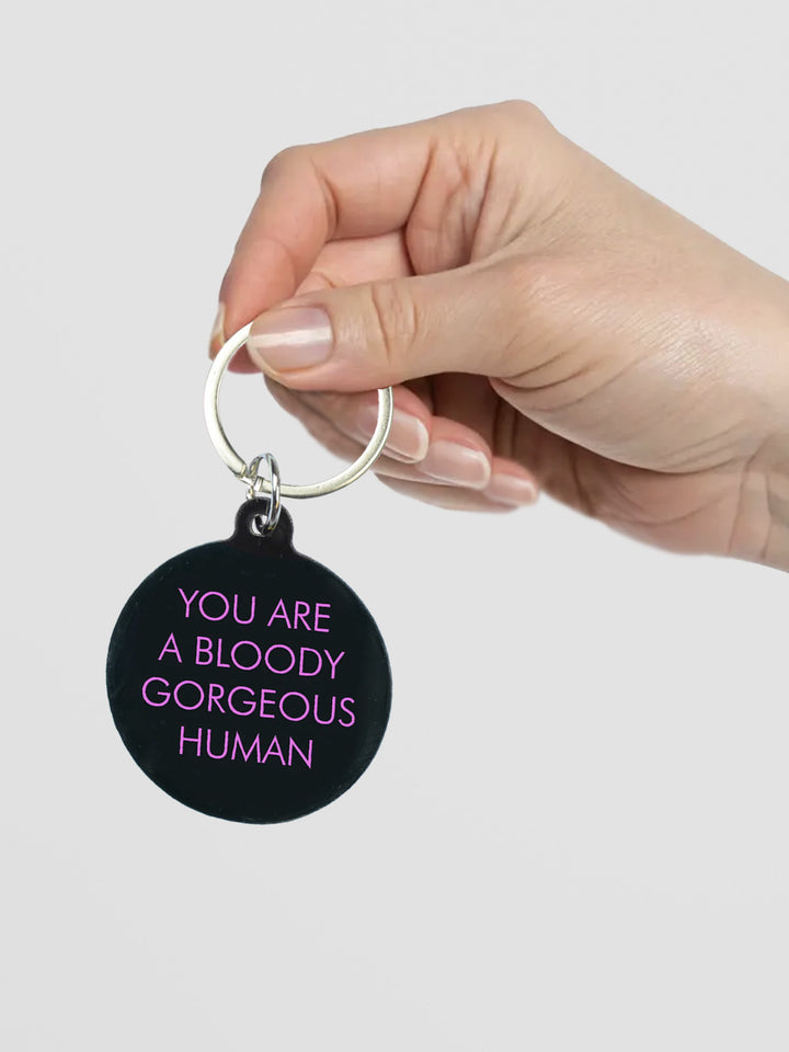 You Are a Bloody Gorgeous Human Keytag Additional 3