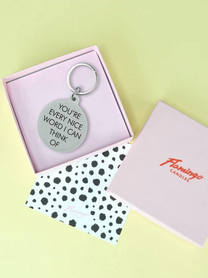 Silver Acrylic Keytag - You're Every Nice Word I Can Think Of Additional 4