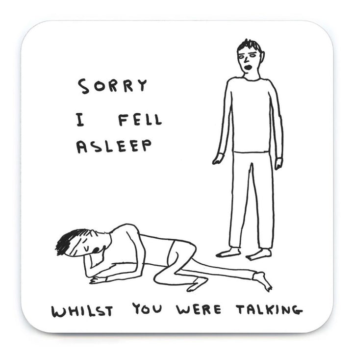 Sorry I Fell Asleep Coaster Additional 1