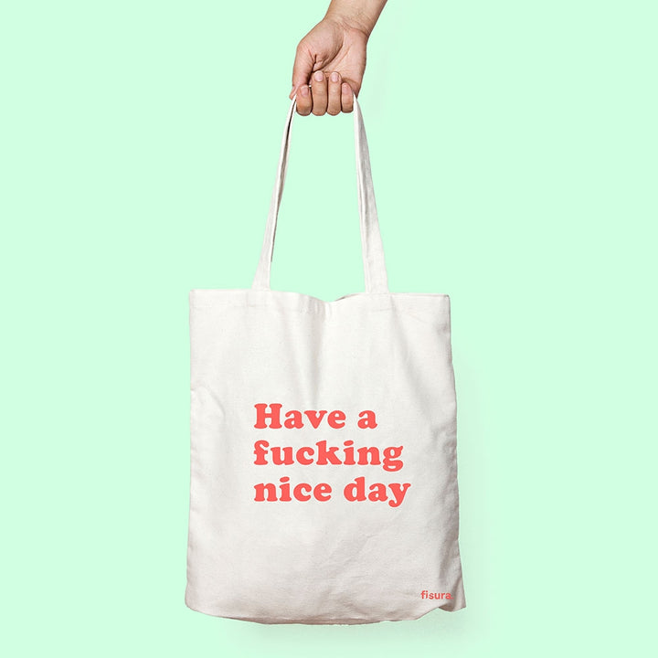 Have A Fucking Nice Day Tote Bag [D] Additional 2