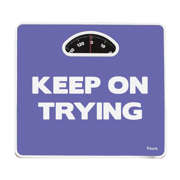 Keep on Trying Weighing Scale