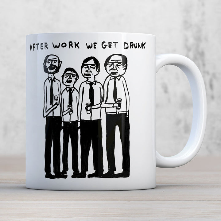 After Work We Get Drunk Mug