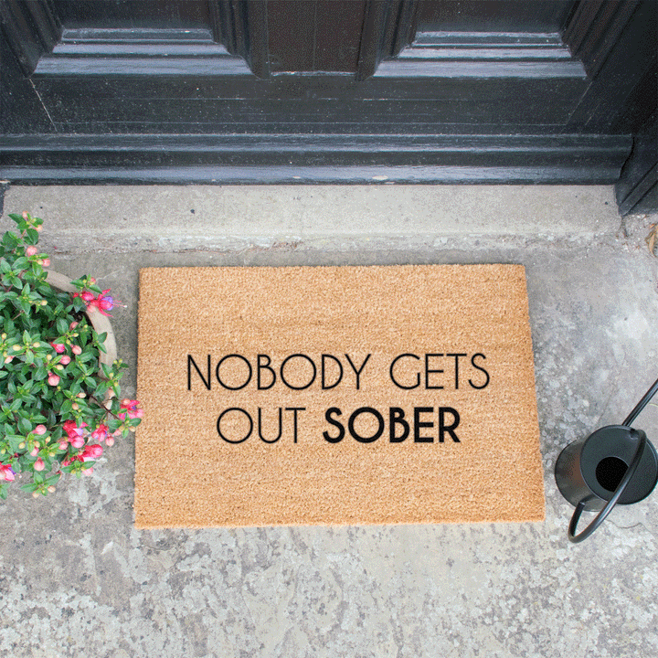 Nobody Gets Out Sober Doormat