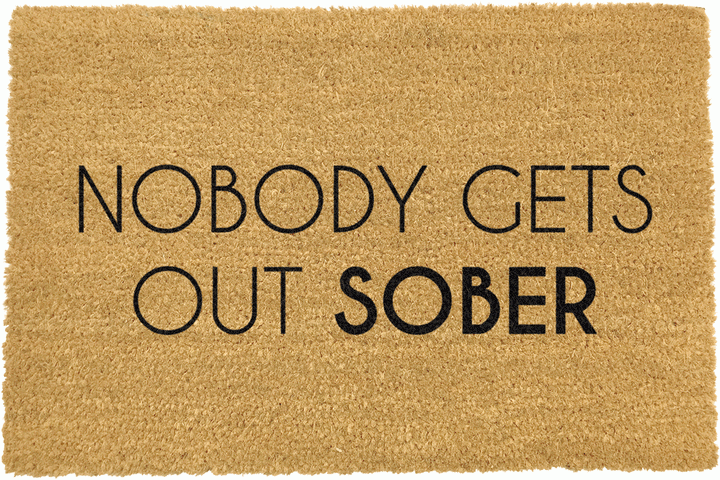 Nobody Gets Out Sober Doormat [D] Additional 2