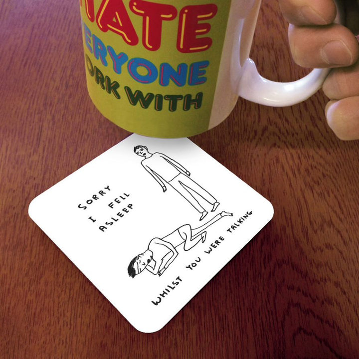 Sorry I Fell Asleep Coaster Additional 2